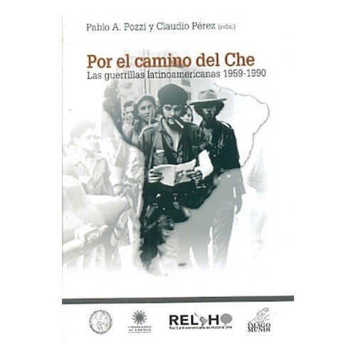 Por El Camino Del Che - Pablo Pozzi