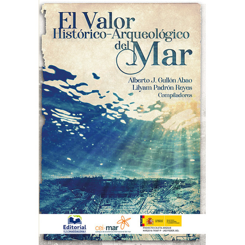 Valor Historico Arqueologico Del Mar, El, De Guillón, Alberto J.. Editorial Universidad Del Magdalena, Tapa Blanda, Edición 1 En Español, 2020