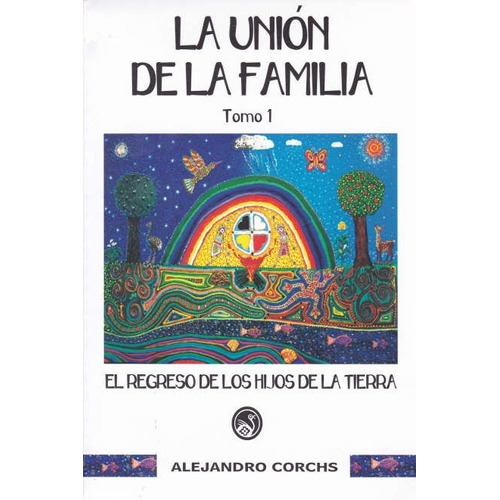 Alejandro Corchs - Union De La Familia Tomo 1, La