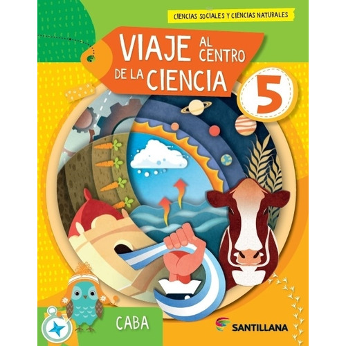 Viaje Al Centro De La Ciencia 5 - Caba, de No Aplica. Editorial SANTILLANA, tapa blanda en español, 2023