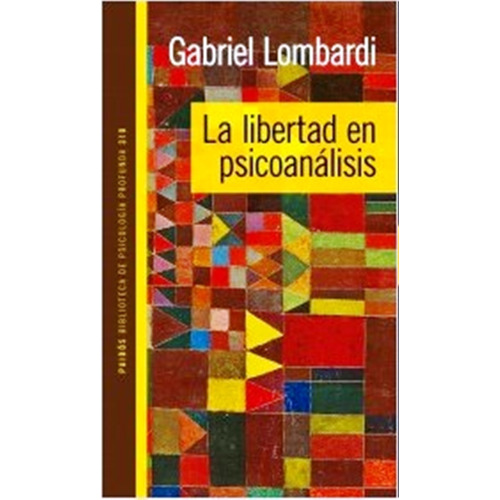 Gabriel Lombardi La libertad en psicoanálisis Editorial Paidos