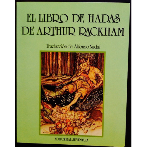 El libro de hadas, de Rackham, Arthur. Editorial Juventud, tapa blanda en español, 1997