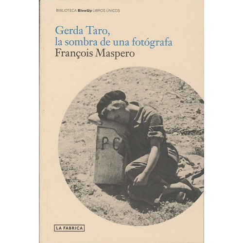 Gerda Taro, La Sombra De Una Fotografa - François Maspero