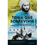 Tenia Que Sobrevivir - Canessa, Roberto; Vierci, Pablo