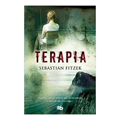 Terapia, De Sebastian Fitzek. Editorial B De Bolsillo, Tapa Blanda En Español, 2021