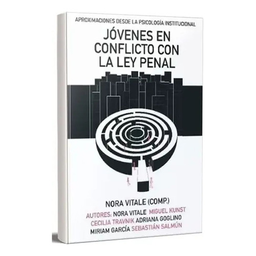 Jovenes En Conflicto Con La Ley Penal, De Nora Vitale. Editorial Cascada De Letras, Tapa Blanda En Español, 2023