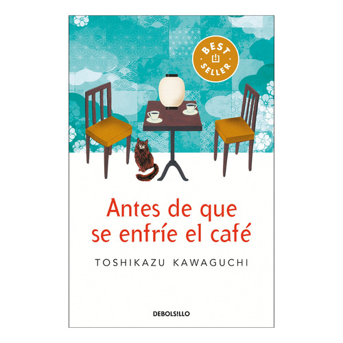 Antes de que se enfríe el café, de Toshikazu Kawaguchi., vol. 1.0. Editorial Debolsillo, tapa blanda, edición 1.0 en español, 2023