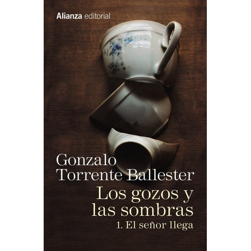 Los Gozos Y Las Sombras. 1. El Seãâ±or Llega, De Torrente Ballester, Gonzalo. Alianza Editorial, Tapa Blanda En Español