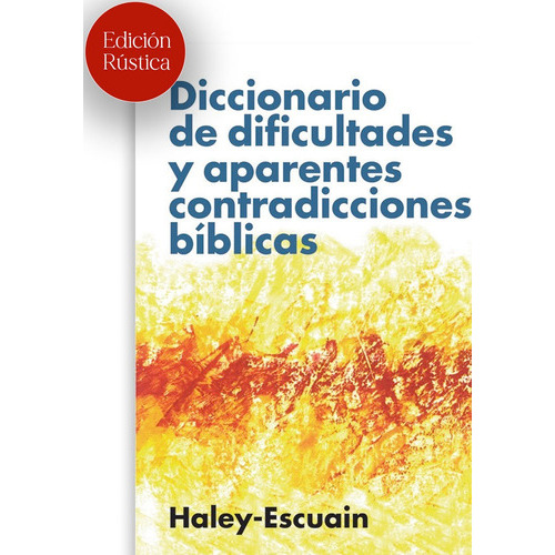 Diccionario De Dificultades Y Aparentes Contrad. Bib. Ed. R, De Escuain Sanz, Santiago. Editorial Clie, Editorial, Tapa Blanda En Español