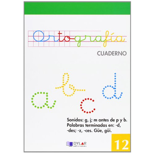 Ortografia 12 - Sonidos: G J M Antes De P Y B --d -des, De Equipo Alba. Editorial Dylar Ediciones S L, Tapa Blanda En Español, 2009