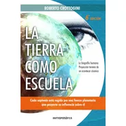 Libro La Tierra Como La Escuela Crottogini Última Ed. Papel