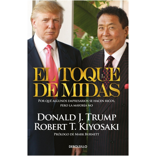 Toque De Midas. El Kiyosaki, Robert T.; Trump, Donald J