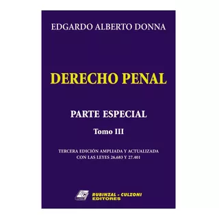 Derecho Penal. Parte Especial. Tomo 3 - Donna, Edgardo A