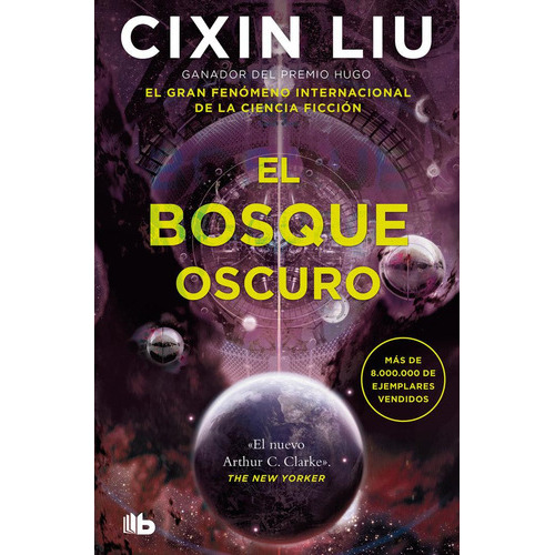 El Bosque Oscuro (trilogia De Los Tres Cuerpos 2), De Cixin Liu. Editorial B De Bolsillo En Español