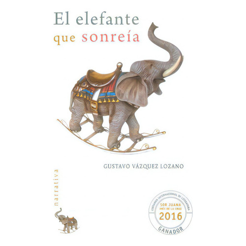 El Elefante Que Sonreía, De Gustavo Vázquez Lozano. Editorial Ediciones Y Distribuciones Dipon Ltda., Tapa Blanda, Edición 2017 En Español