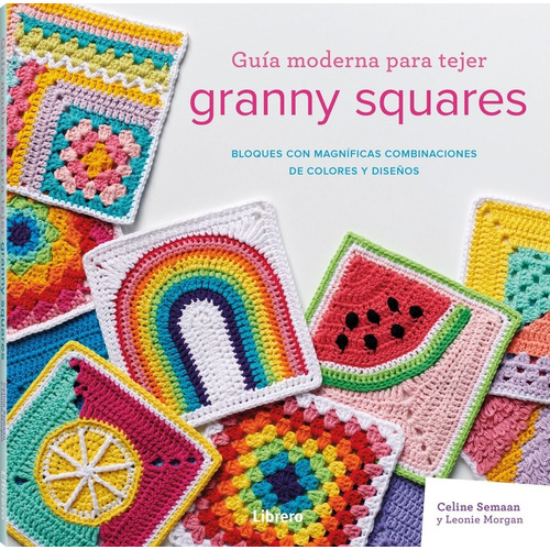 Guía Moderna Para Tejer Granny Squares - Crochet Con Diseño