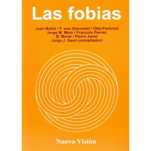 Las Fobias, De Sauri, Jorge., Vol. Volumen Unico. Editorial Nueva Visión, Tapa Blanda En Español, 1984