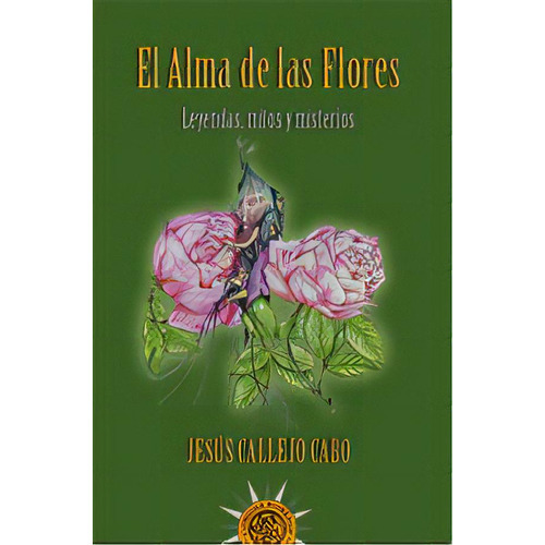 El Alma De Las Flores 2ãâº Edc, De Callejo, Jesús. Editorial Ediciones Corona Borealis, Tapa Dura En Español
