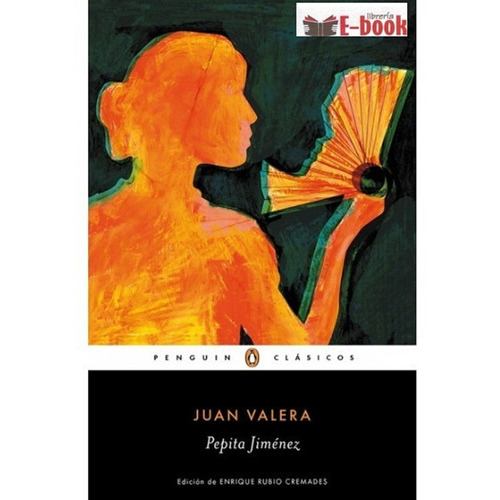 Pepita Jiménez, De Juan Valera. Editorial Penguin Clásicos En Español