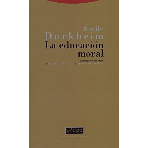 La Educacion Moral, De Urkheim, Emile. Editorial Trotta, Tapa Blanda En Español