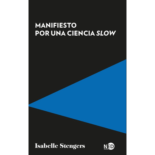 Manifiesto Por Una Ciencia Slow, De Stengers,isabelle. Editorial Nuevos Emprendimientos Editoriales S L, Tapa Blanda En Español