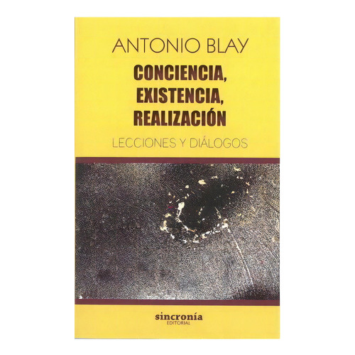 Conciencia, Existencia, Realizaciãân, De Blay Fontcuberta, Antonio. Sincronía Jng Editorial, S.l., Tapa Blanda En Español