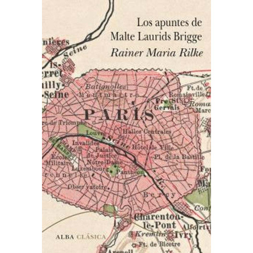 Los Apuntes De Malte Laurids Brigge, de Rainer María Rilke. Editorial Alba en español