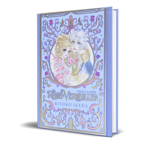 The Rose of Versailles Vol.2, de Riyoko Ikeda. Editorial Udon Entertainment, tapa dura en inglés, 2020