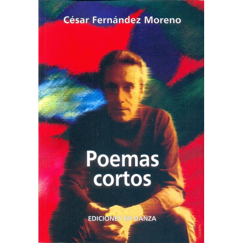 Poemas Cortos - Cesar Fernandez Moreno