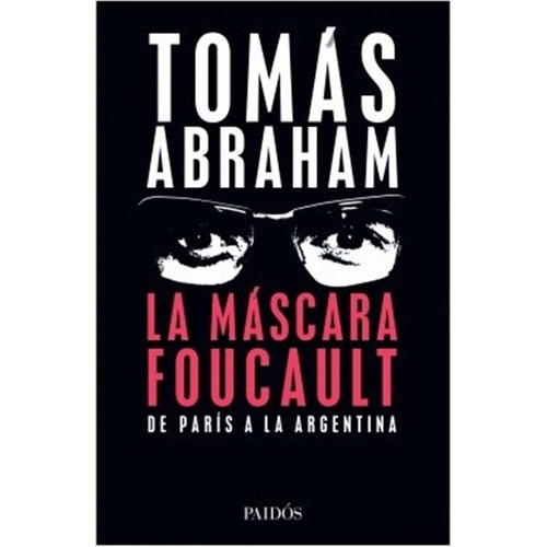 La Máscara Foucault - Tomás Abraham