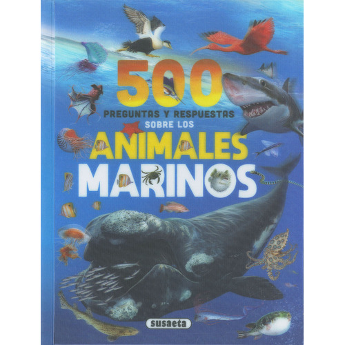 500 Preguntas Y Respuestas Sobre Animales Marinos, De Rodriguez, Carmen. Editorial Susaeta, Tapa Blanda En Español