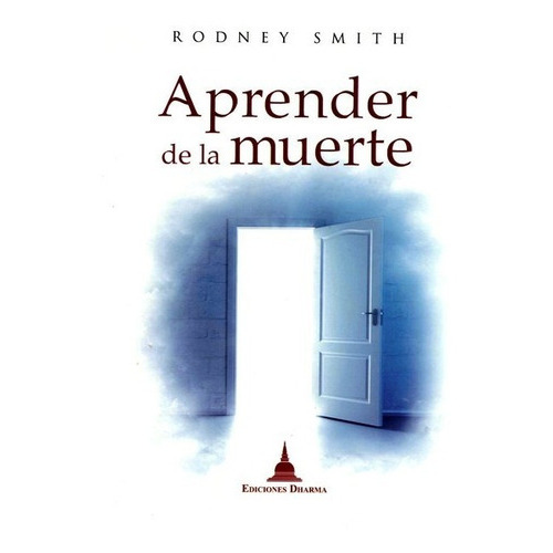 Aprender De La Muerte, De Smith Rodney. Editorial Dharma, Tapa Blanda En Español, 2015