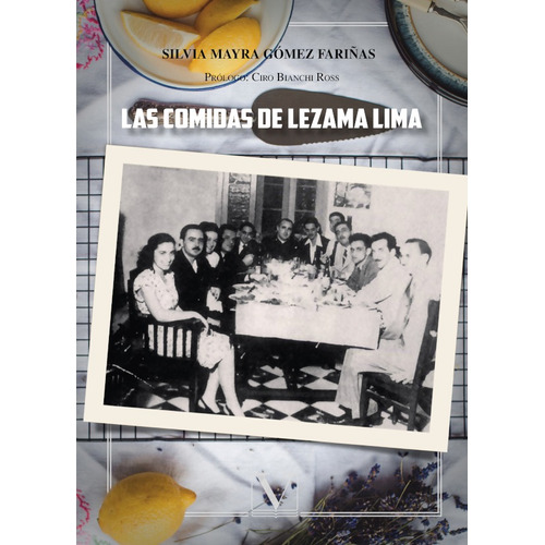 Las Comidas De Lezama Lima, De Silvia Mayra Gómez Fariñas