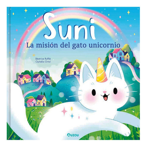 Suni  - La Mision Del Gato Unicornio, De No Aplica. Editorial Auzou, Tapa Dura En Español