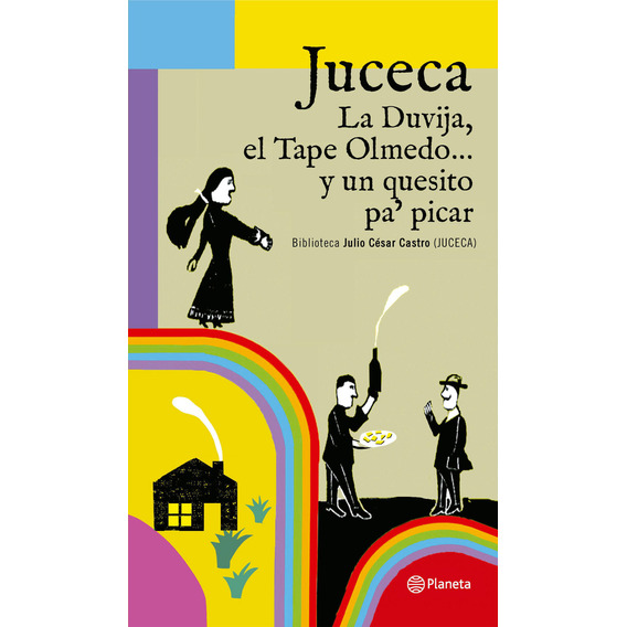 La Duvija, El Tape Olmedo... Y Un Quesito Pa'picar / Juceca