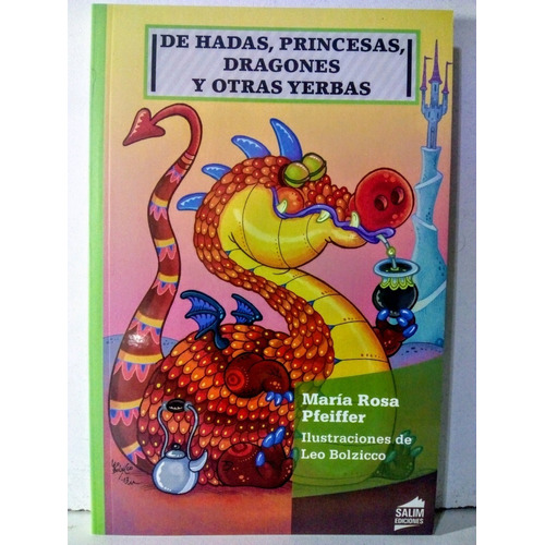 De Hadas Princesas Dragones Y Otras Yerbas -  Maria Rosa Pfeiffer - Salim