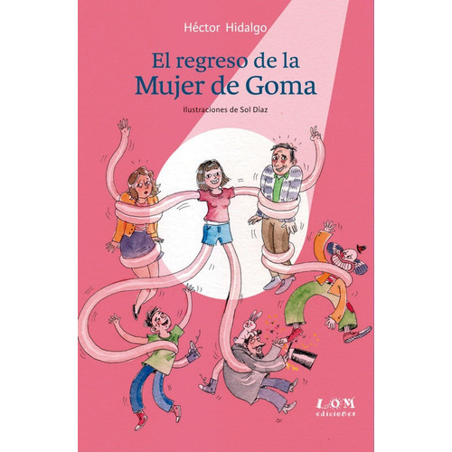 El Regreso De La Mujer De Goma, De Hector Hidalgo. Editorial Lom Ediciones, Tapa Blanda En Español