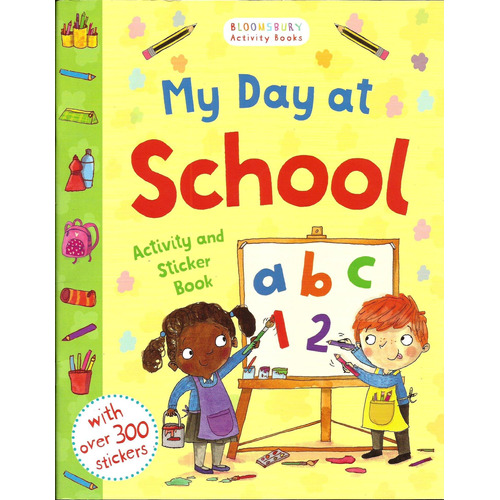 My First Day At School Activity And Sticker Book -bloomsbury