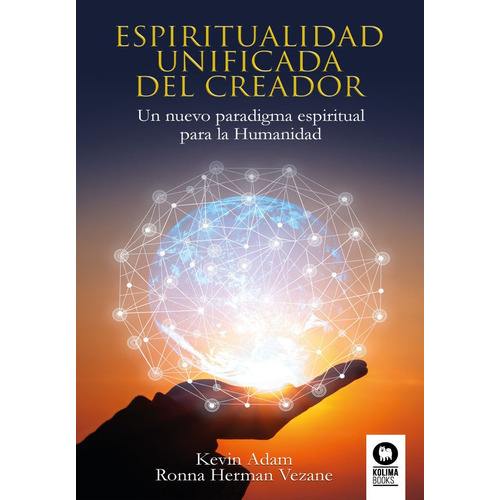 Espiritualidad Unificada Del Creador, De Herman Vezane, Ronna. Editorial Kolima, Tapa Blanda En Español