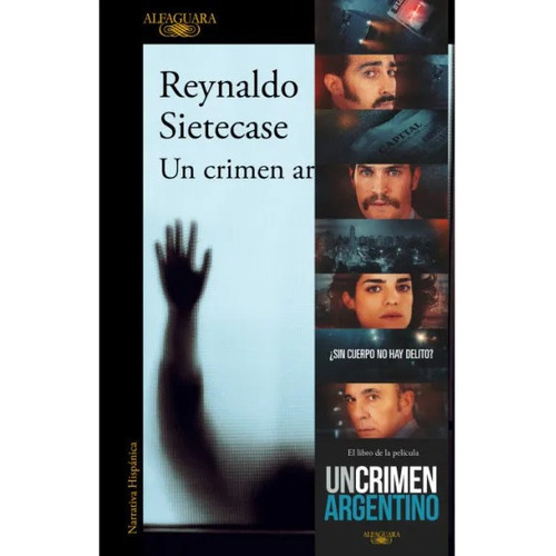 Un Crimen Argentino, de Reynaldo Sietecase. Serie 0 Editorial Alfaguara, tapa blanda en español, 2022