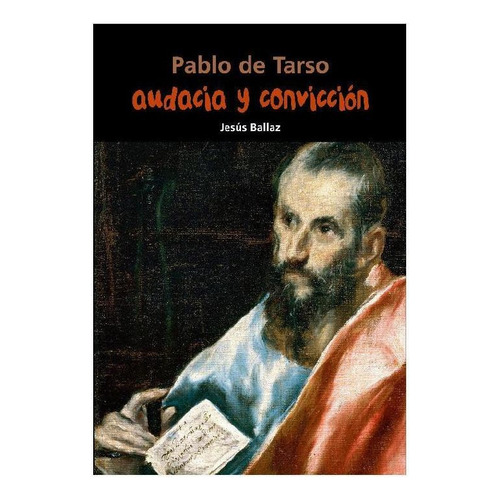 AUDACIA Y CONVICCION - PABLO DE TARSO, de Varios. Editorial CASALS EDITORIAL, tapa pasta blanda, edición 1 en español, 2011