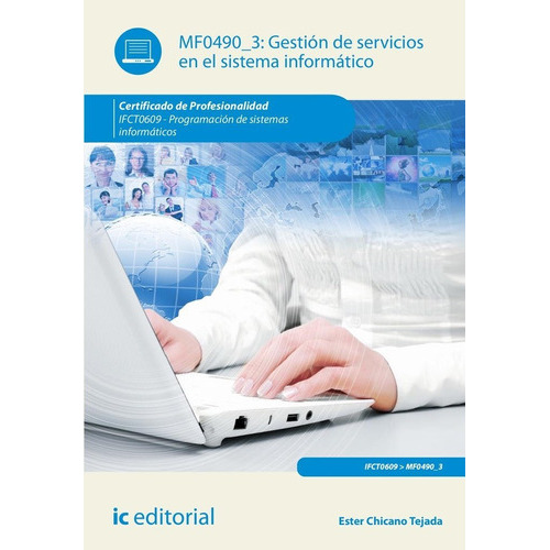 Gestion De Servicios En El Sistema Informatico. Ifct0609 - P, De Chicano Tejada, Ester. Ic Editorial, Tapa Blanda En Español