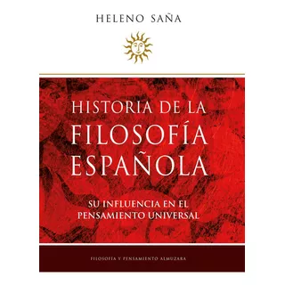 Historia De La Filosofãâa Espaãâ±ola, De Saña Alcón, Heleno. Editorial Almuzara En Español