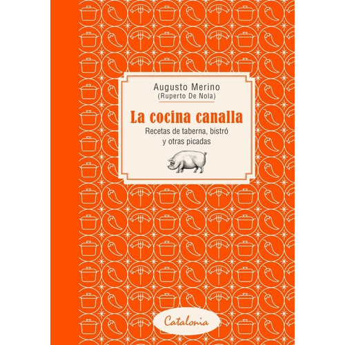 La Cocina Canalla / Augusto  Merino (ruperto De Nola)