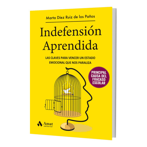 Indefensión Aprendida, de Marta Diez Ruiz de los Paños. Editorial Amat, tapa blanda, edición 1 en español, 2022