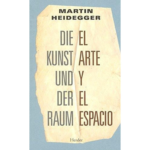 Arte Y El Espacio, El - Martin Heidegger