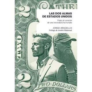 Las Dos Almas De Estados Unidos - Arguello Jorge