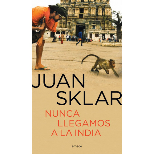Libro Nunca Llegamos A La India - Booket Verano 2023-2024 - Juan Sklar