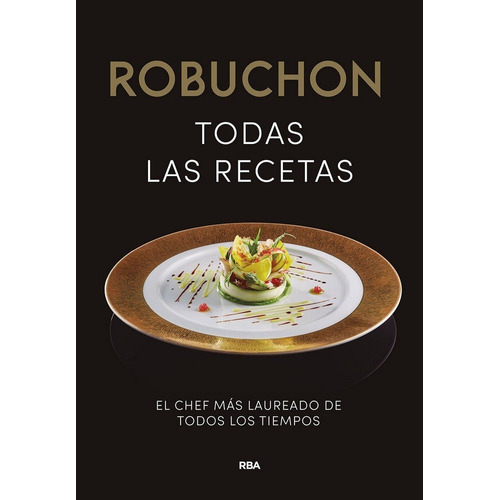 Robuchon Todas Las Recetas - Robuchon,joel
