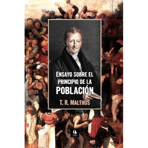 Ensayo Sobre El Principio De La Poblacion, De Thomas Robert Malthus. Editorial Milla, Tapa Blanda, Edición 1 En Español